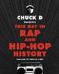 Chuck D Presents This Day in Rap and Hip-Hop History