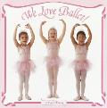 We Love Ballet!