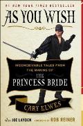 As You Wish: Inconceivable Tales from the Making of the Princess Bride