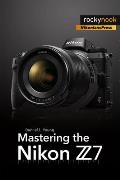 Mastering the Nikon Z7